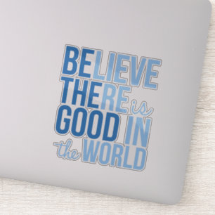 Good in the World Inspirational Vinyl Sticker