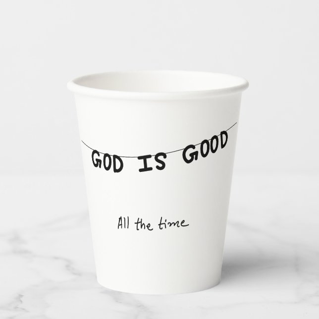 Good Is Good All the time Paper Cups (Front)