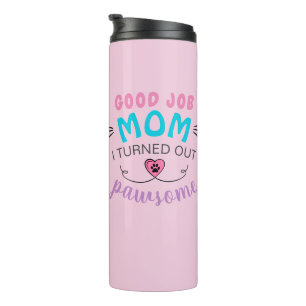 Good Job Mother's Day Gift Pawsome Kitty Pink Thermal Tumbler
