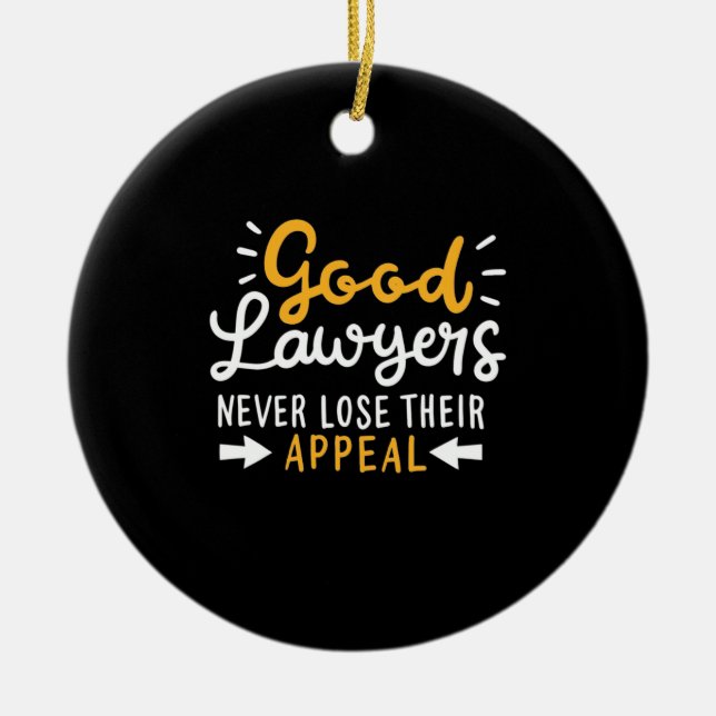 Good Lawyers Never Lose Their Appeal Ceramic Ornament (Front)