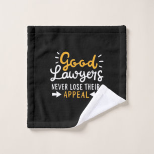 Good Lawyers Never Lose Their Appeal Wash Cloth