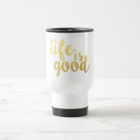"Good Life" Attitude Happiness Motivational Quote