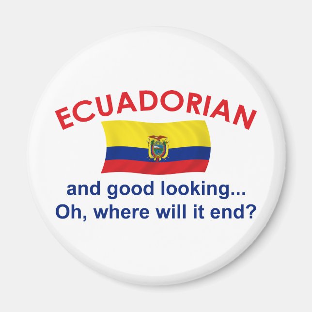 Good Looking Ecuadorian Magnet (Front)