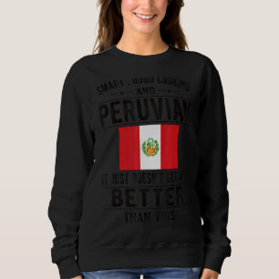 Good Looking Peruvian Flag Peru Peruvian Roots Sweatshirt