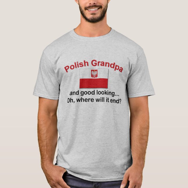 Good Looking Polish Grandpa T-Shirt (Front)
