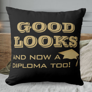 Good Looks and Now a Diploma Too Funny Graduation Throw Pillow