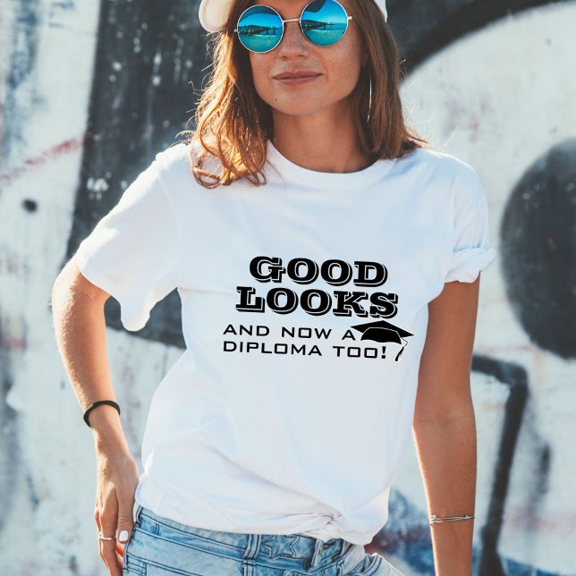 Good Looks and Now Diploma Too Funny Graduation T- T-Shirt (Creator Uploaded)