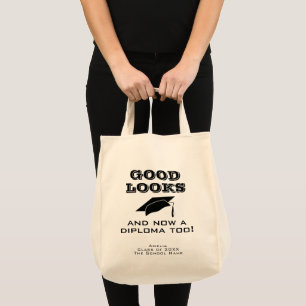 Good Looks and Now Diploma Too Funny Graduation Tote Bag