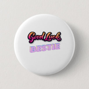 Good Luck Bestie 2 Inch Round Button