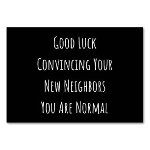 Good Luck Convincing Your New Neighbors You Are No Table Number