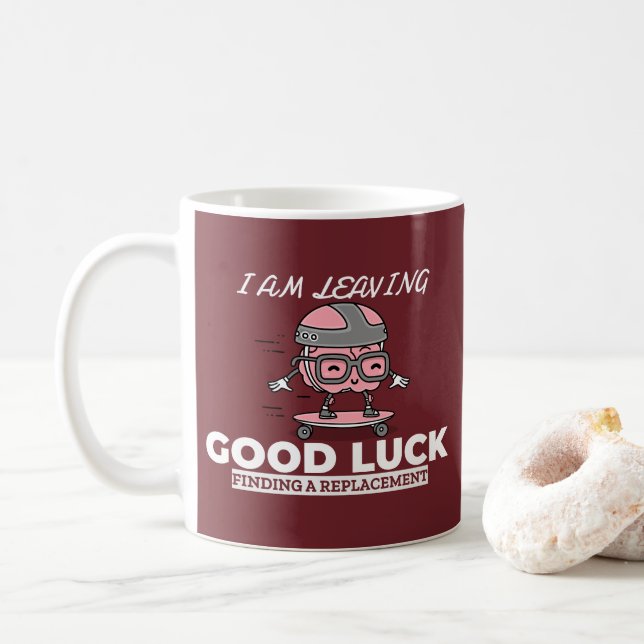 Good Luck Finding A Replacement - Brain Design Coffee Mug (With Donut)