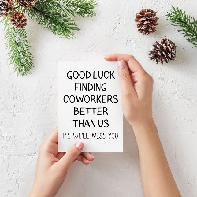 Good luck finding coworkers better than us thank y you card (Creator Uploaded)