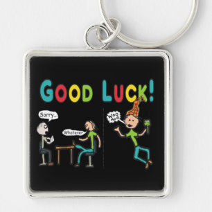 Good Luck Leaving Work Keychain