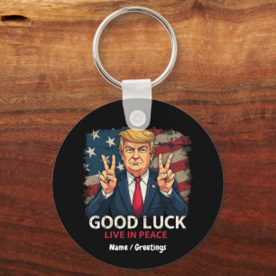 Good Luck Live In Peace Funny Patriotic Quote Gift Keychain