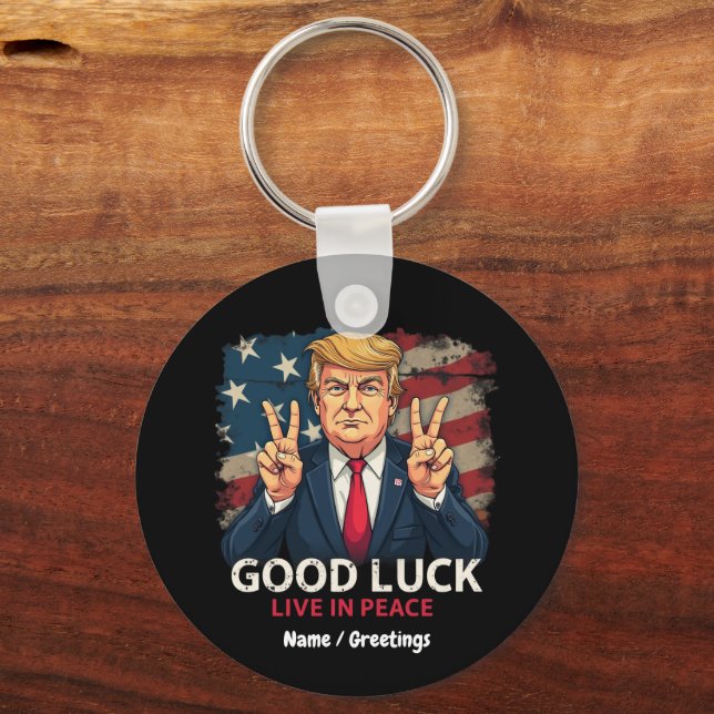 Good Luck Live In Peace Funny Patriotic Quote Gift Keychain (Front)