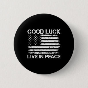 Good Luck Live In Peace Funny President Trump Sayi 2 Inch Round Button