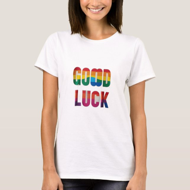 GOOD LUCK T-Shirt (Front)
