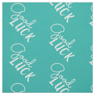 Good Luck Turquoise Script Typography Positive Fabric
