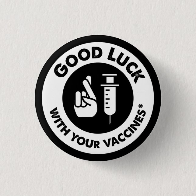 Good luck with your vaccines 1 inch round button (Front)