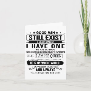 Good Men Still Exist I Know Because I Have One Hes Card