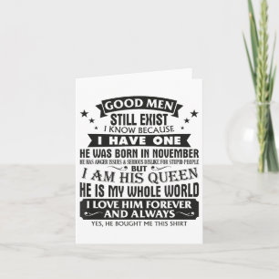 Good Men Still Exist I Know I Have One Born In Nov Card