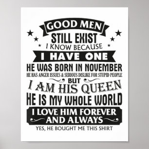 Good Men Still Exist I Know I Have One Born In Nov Poster