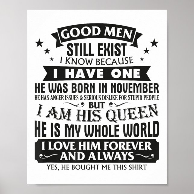 Good Men Still Exist I Know I Have One Born In Nov Poster (Front)