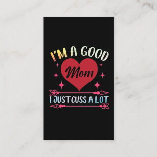 Good Mom just cussing a lot Hilarious Mother Business Card