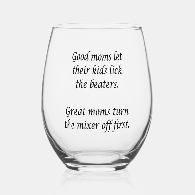 Good Moms Great Moms  Stemless Wine Glass (Front)