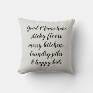 Good Moms Happy Kids Gift Pillow