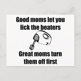 Good Moms Let You Lick The Beaters Postcard