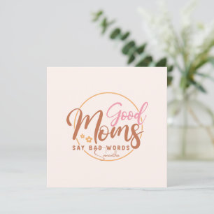 Good Moms Say Bad Words