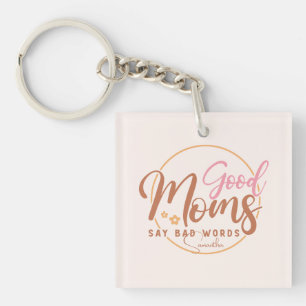 Good Moms Say Bad Words