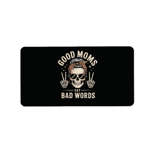 Good Moms Say Bad Words Funny Label (Front)