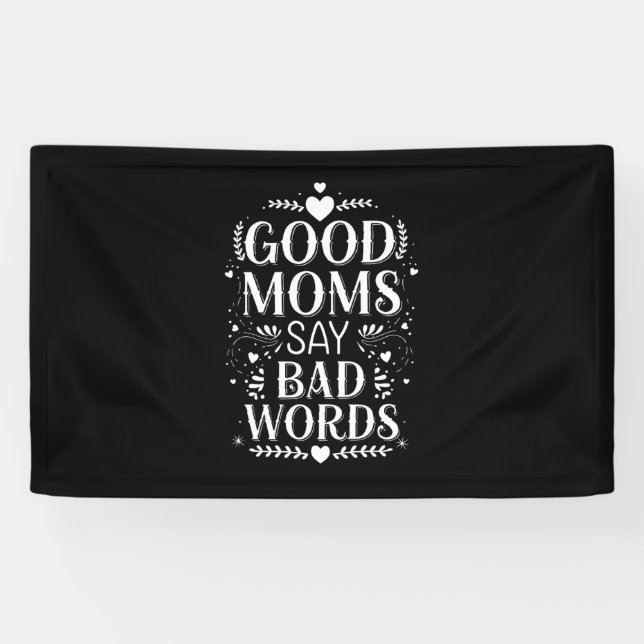 Good Moms Say Bad Words Funny Mother's Day Banner (Horizontal)