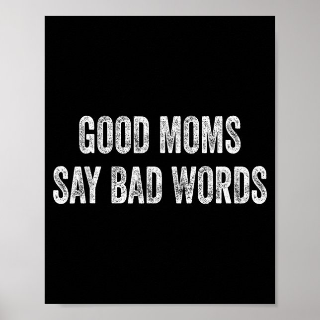 Good moms say bad words funny quote  poster (Front)