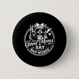 Good Moms Say Bad Words Funny Raccoon Mom Mothers 2 Inch Round Button