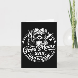 Good Moms Say Bad Words Funny Raccoon Mom Mothers Card