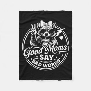 Good Moms Say Bad Words Funny Raccoon Mom Mothers Fleece Blanket
