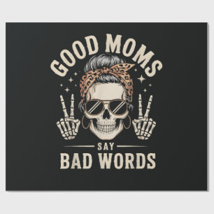 Good Moms Say Bad Words Funny Wrapping Paper