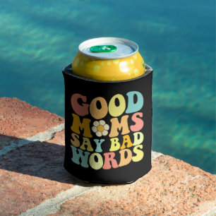 Good Moms Say Bad Words Groovy Mother's Day Can Cooler
