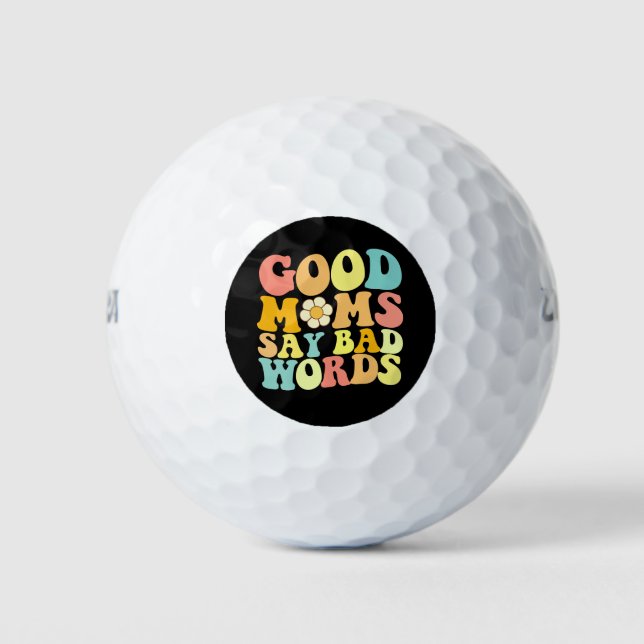 Good Moms Say Bad Words Groovy Mother's Day Golf Balls (Front)
