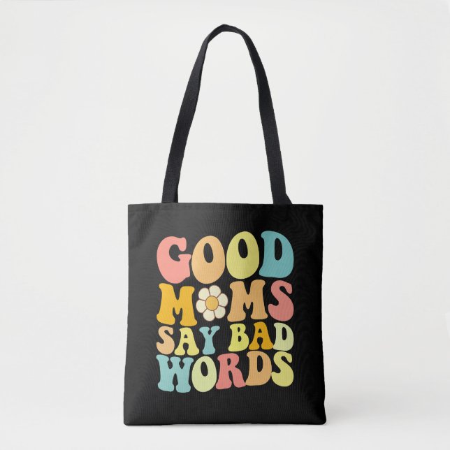 Good Moms Say Bad Words Groovy Mother's Day Tote Bag (Front)