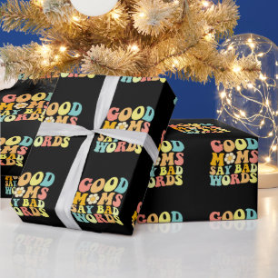 Good Moms Say Bad Words Groovy Mother's Day Wrapping Paper