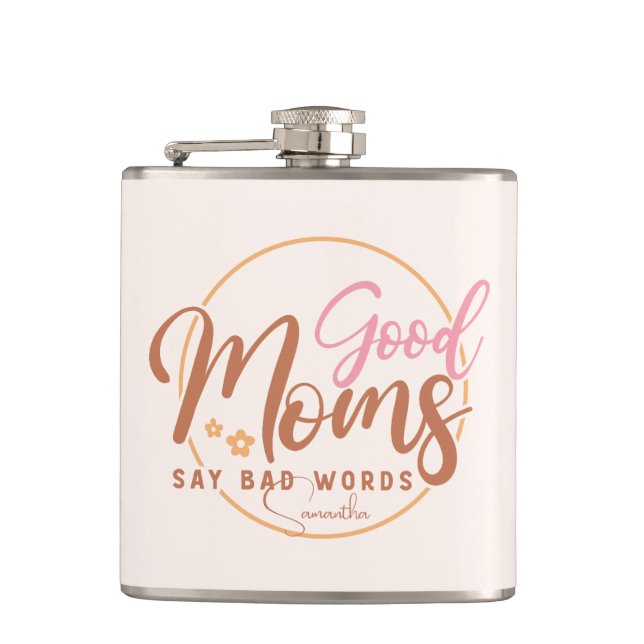 Good Moms Say Bad Words Hip Flask (Front)