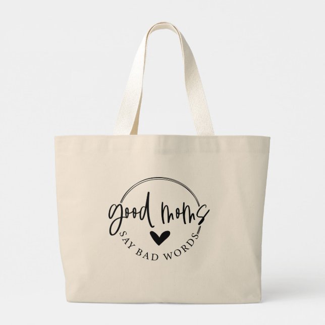 Good Moms Say Bad Words Large Tote Bag (Back)