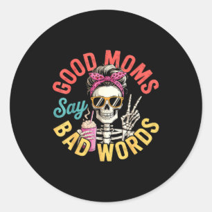 Good moms say bad words messy bun mom funny classic round sticker