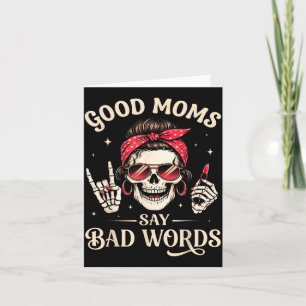 Good Moms Say Bad Words Skeleton for Women Mom Card