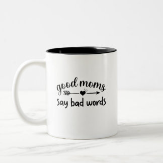 Good moms say bad words Two-Tone coffee mug