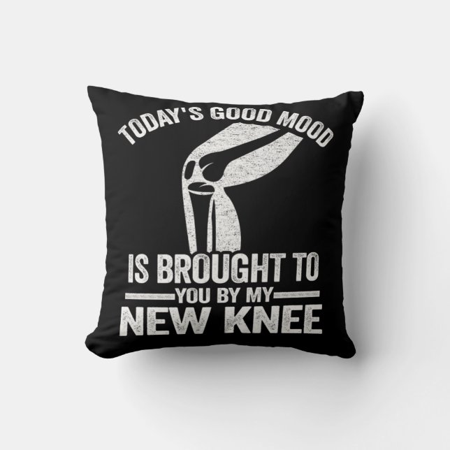 Good Mood By My New Knee Surgery Replacement Recov Throw Pillow (Front)
